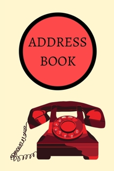 Paperback Address Book: Address Logbook Notebook/Journal In Alphabetic Order With Red Phone, Keep Track Of Addresses, Email, Phone, Birthdays Book