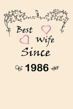 Best Wife Since  1986  Journal Couples Gift: White Lined Notebook / Journal/ Dairy/ planner  couples Gift for valentines day, 200 Pages, 6x9, Soft Cover, Matte Finish