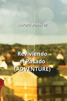 Paperback Reviviendo el Pasado (ADVENTURE) [Spanish] Book