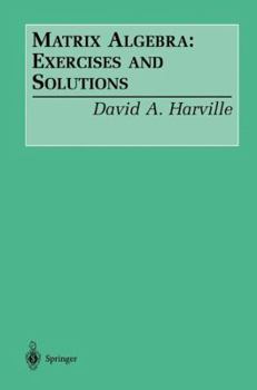 Paperback Matrix Algebra: Exercises and Solutions Book