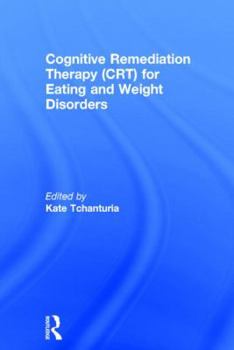 Hardcover Cognitive Remediation Therapy (CRT) for Eating and Weight Disorders Book