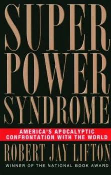 Paperback Superpower Syndrome: America's Apocalyptic Confrontation with the World Book