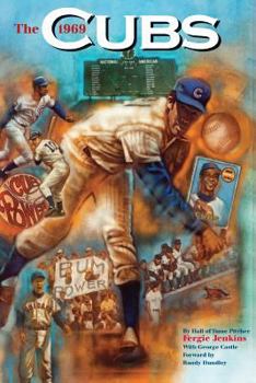 Paperback The 1969 Cubs: Long Remembered - Never Forgotten Book