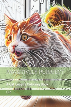 Paperback Pawsitively Purrfect: A Cat Lover's Coloring Book