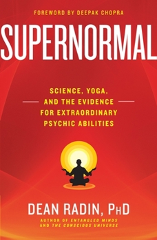 Paperback Supernormal: Science, Yoga, and the Evidence for Extraordinary Psychic Abilities Book