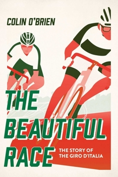 Hardcover The Beautiful Race: The Story of the Giro d'Italia Book