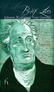 Johann Wolfgang Von Goethe - Book  of the Brief Lives