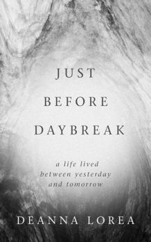 Paperback Just Before Daybreak: A Life Lived Between Yesterday and Tomorrow Book