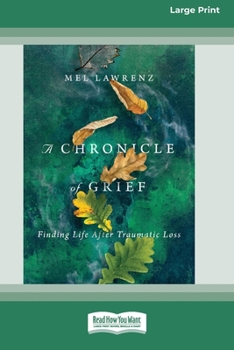 Paperback A Chronicle of Grief: Finding Life After Traumatic Loss [Standard Large Print 16 Pt Edition] [Large Print] Book