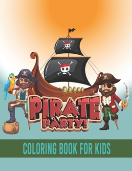 Paperback Pirate Party Coloring Book For Kids: An kids Activity Book