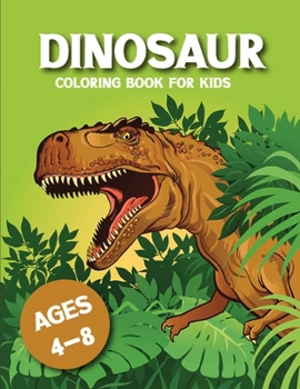 Paperback Dinosaur Coloring Book for Kids 3-5: Dinosaur activity books for kids Ages 4-8 (Fun Activities for Kids) Book