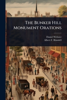 The Bunker Hill Monument Orations