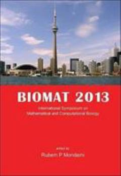 Biomat 2013: Proceedings of the International Symposium on Mathematical and Computational Biology