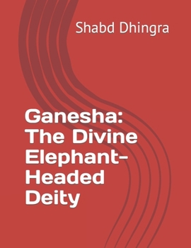 Paperback Ganesha: The Divine Elephant-Headed Deity Book