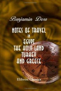 Paperback Notes of Travel in Egypt, the Holy Land, Turkey, and Greece Book