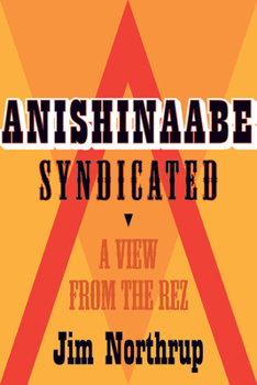 Paperback Anishinaabe Syndicated: A View from the Rez Book