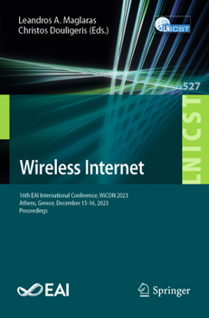 Paperback Wireless Internet: 16th Eai International Conference, Wicon 2023, Athens, Greece, December 15-16, 2023, Proceedings Book