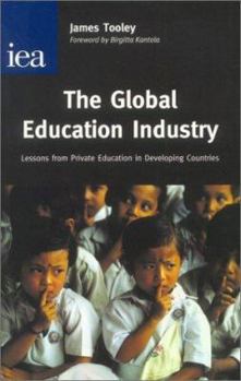 Paperback The Global Education Industry: Lessons from Private Education in Developing Countries Book