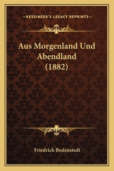 Paperback Aus Morgenland Und Abendland (1882) [German] Book