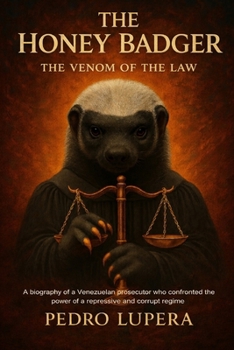 The Honey Badger: The Venom of the Law