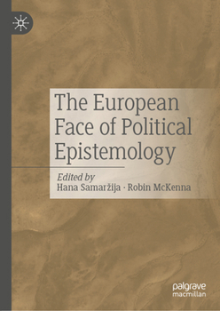Hardcover The European Face of Political Epistemology Book