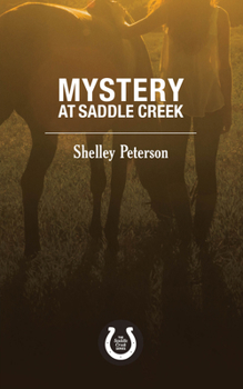 Mystery At Saddle Creek - Book #2 of the Saddle Creek