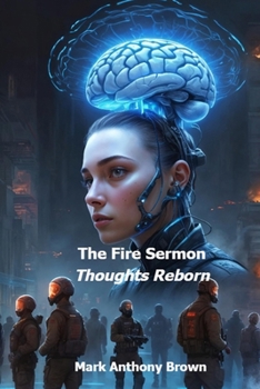 Paperback The Fire Sermon: Thoughts Reborn Book