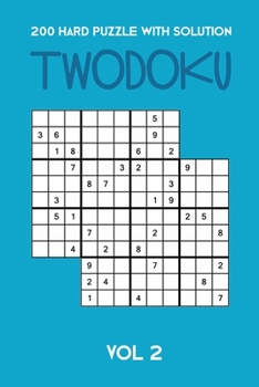 Paperback 200 Hard Puzzle With Solution Twodoku Vol 2: Two overlapping Sudoku, puzzle booklet, 2 puzzles per page Book