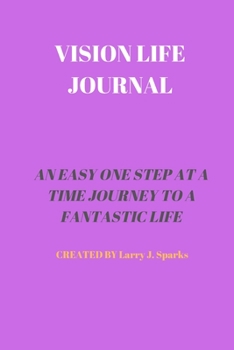 VISION LIFE JOURNAL: 60 PAGES OF 6 X 9 INCH BOUND VISION LIFE JOURNAL WITH WHITE PAGES