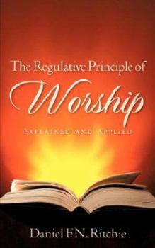 The Regulative Principle of Worship