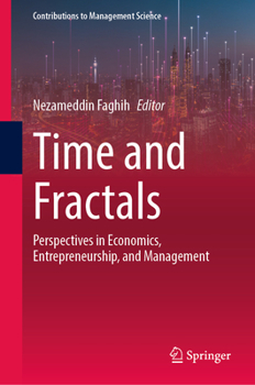 Hardcover Time and Fractals: Perspectives in Economics, Entrepreneurship, and Management Book