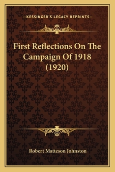 Paperback First Reflections On The Campaign Of 1918 (1920) Book