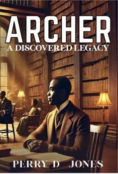 Paperback Archer: A Discovered Legacy (Roots of Strength and Legacy) Book