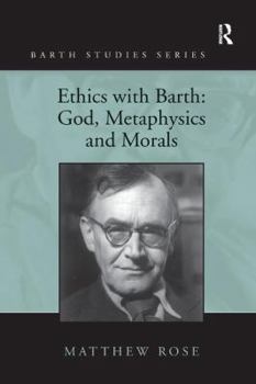 Paperback Ethics with Barth: God, Metaphysics and Morals Book