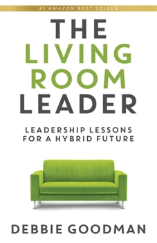 Paperback The Living Room Leader: Leadership Lessons for a Hybrid Future Book