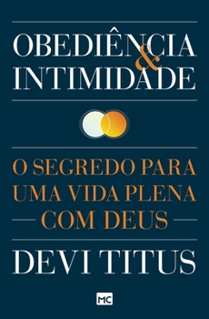 Paperback Obediência e intimidade: O segredo para uma vida plena com Deus [Portuguese] Book