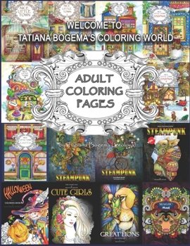 Paperback Welcome To Tatiana Bogema's Coloring World: 50 Adult Coloring Pages from Tatiana Bogema (Stolova) books Book