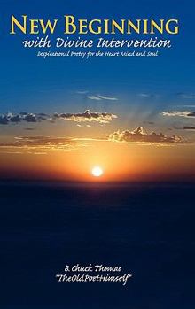 Hardcover New Beginning with Divine Intervention Inspirational Poetry for the Heart Mind and Soul Book