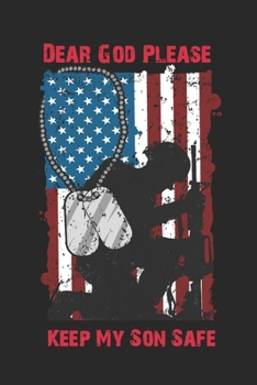 Dear God, Please Keep My Son Safe: Daily Journal & Devotional about Faith, Courage and Protection - A meaningful gift for an Army Mom -Military ...For an Army Mom) -Soldier Appreciation Gifts