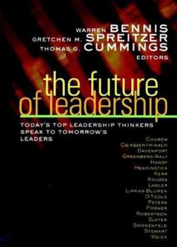 Hardcover The Future of Leadership: Today's Top Leadership Thinkers Speak to Tomorrow's Leaders Book
