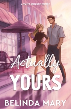 Paperback Actually Yours: A Sweet & Closed Door Romantic Comedy Book