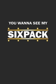You wanna see my sixpack: Notizbuch Geschenk-Idee - Karo - A5 - 120 Seiten