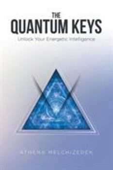 Paperback The Quantum Keys: Unlock Your Energetic Intelligence Book