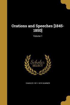 Paperback Orations and Speeches [1845-1850]; Volume 1 Book
