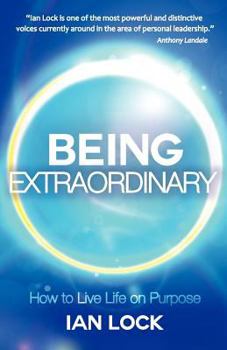 Paperback Being Extraordinary: How to Live Life on Purpose Book