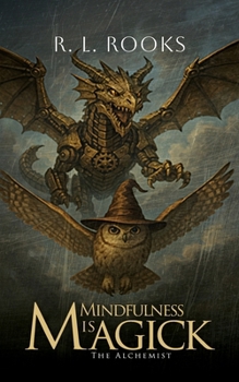 Mindfulness is Magick: The Alchemist