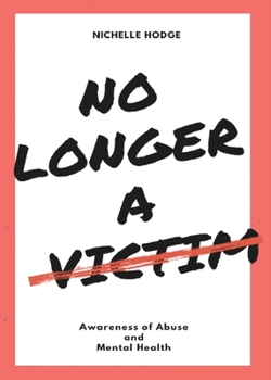 Paperback No Longer A Victim: Awareness of Abuse and Mental Health Book