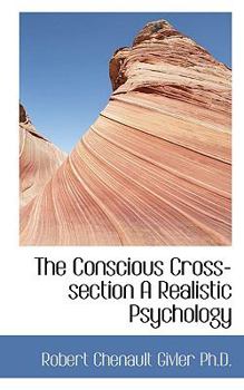 The Conscious Cross-Section a Realistic Psychology