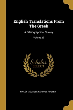 Paperback English Translations From The Greek: A Bibliographical Survey; Volume 22 Book
