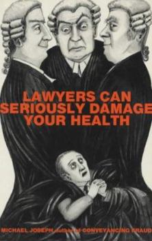 Paperback Lawyers Can Seriously Damage Your Health Book